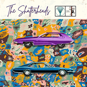 A Friend With A Car - The Shatterheads